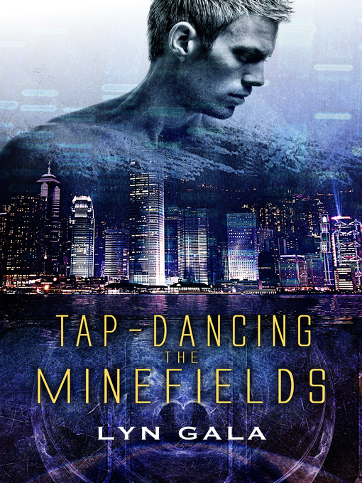 Title details for Tap-Dancing the Minefields by Lyn Gala - Available